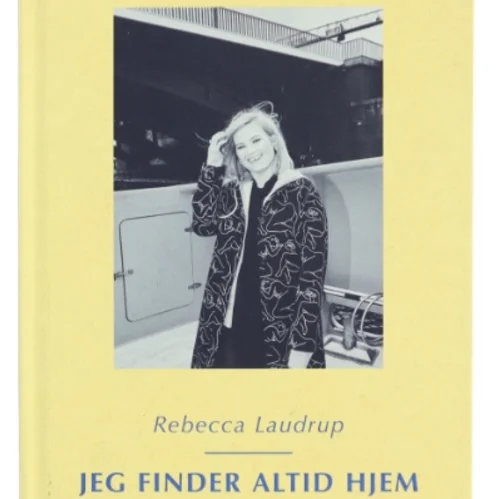 Jeg finder altid hjem af Rebecca Laudrup (Bog)