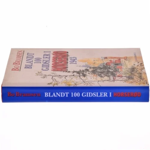 Blandt 100 gidsler i Horserød 1943 : med forspil, efterspil og historisk tillæg af Bo Bramsen (Bog)