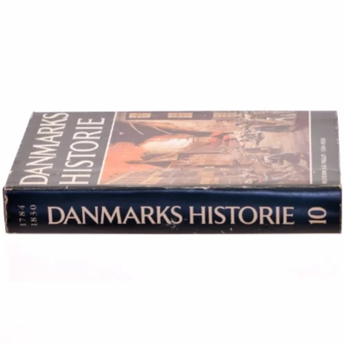 Danmarks historie bind 10: Reform og Fallit 1784-1830 (Bog)