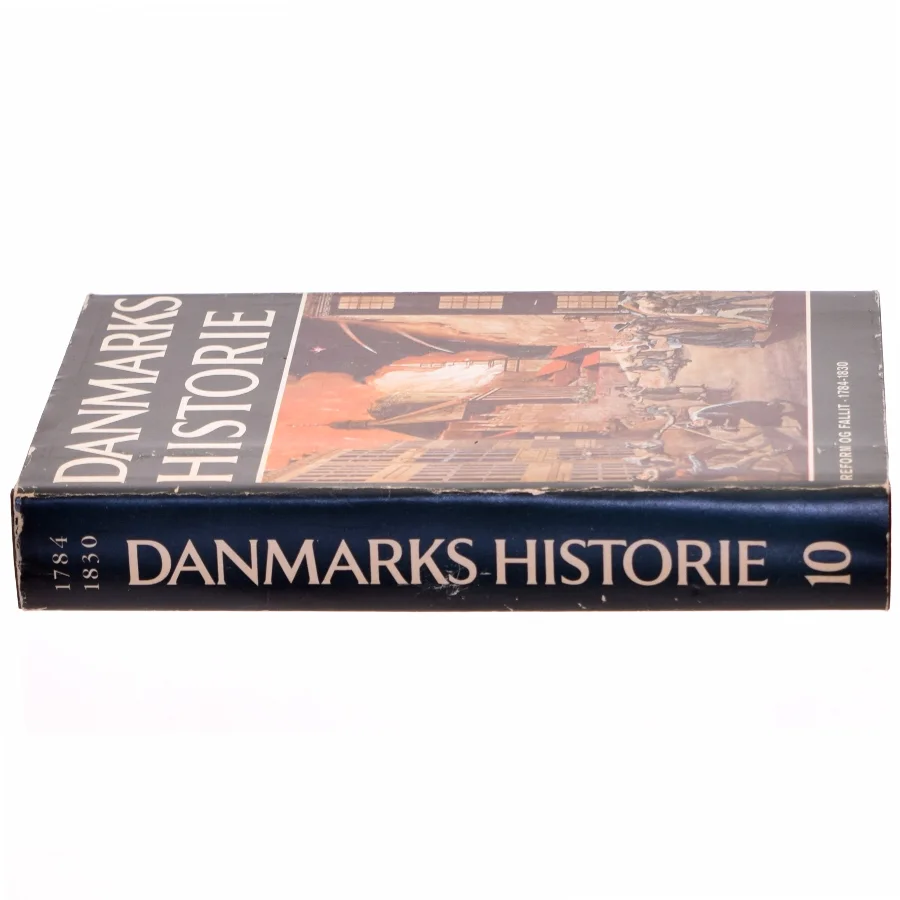 Danmarks historie bind 10: Reform og Fallit 1784-1830 (Bog)