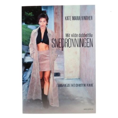 Snedronningen : mit vilde dobbeltliv af Kate Maria Vinther (Bog)