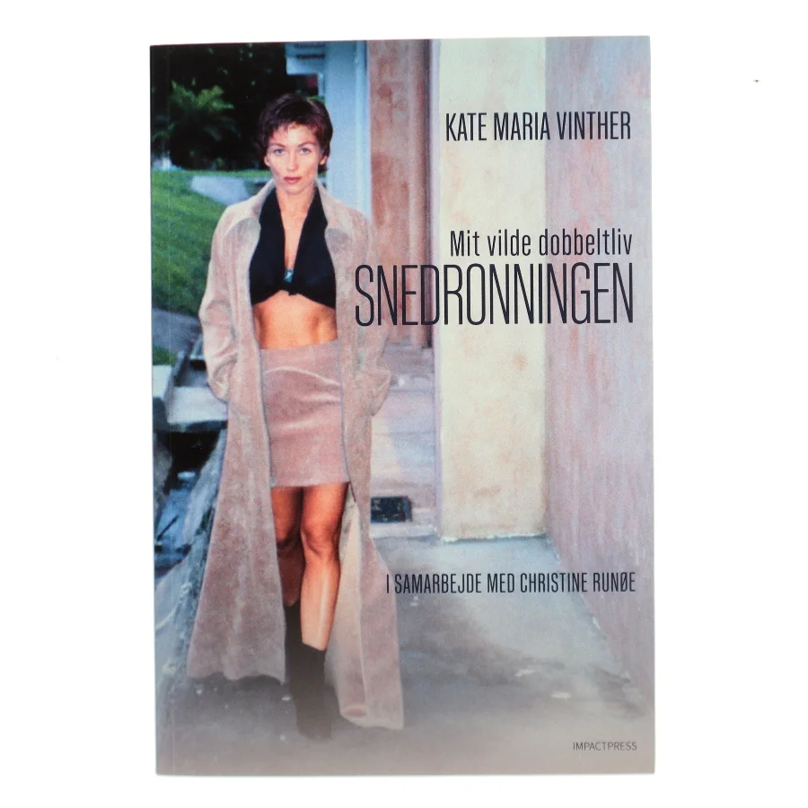 Snedronningen : mit vilde dobbeltliv af Kate Maria Vinther (Bog)