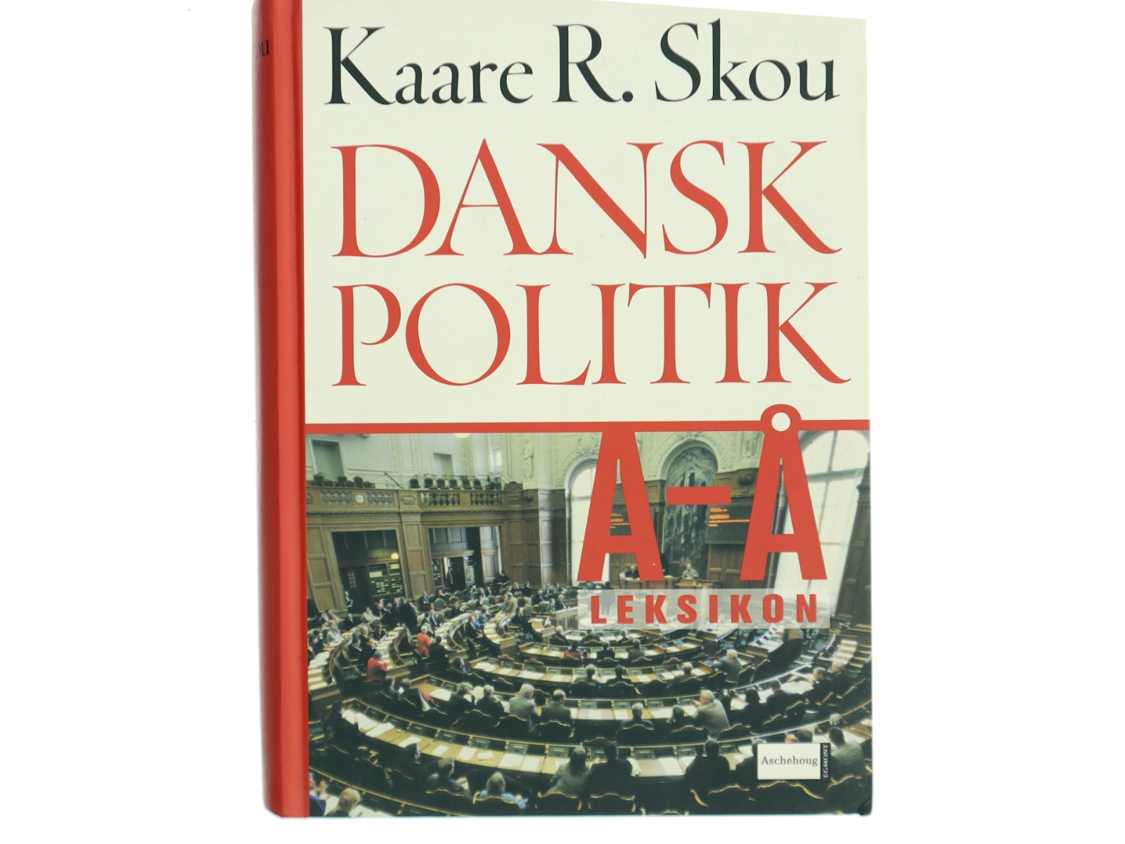 Dansk politik A-Å : leksikon af Kaare R. Skou (Bog)