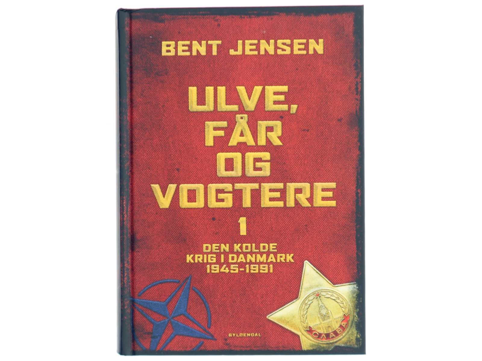 'Ulve, får og vogtere 1 - Den kolde krig i Danmark 1945-1991' af Bent Jensen (bog) fra Gyldendal