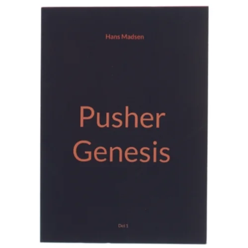 Pusher - genesis af Hans Madsen (f. 1971-04-20) (Bog)