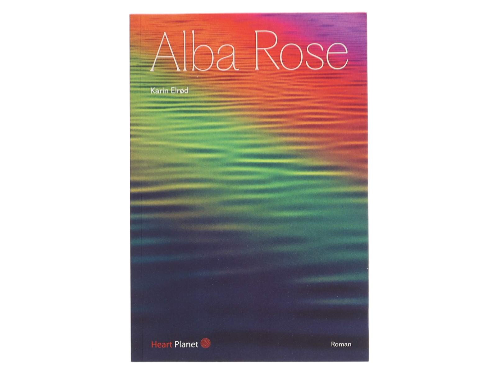 Alba Rose : roman af Karin Elrød (Bog)