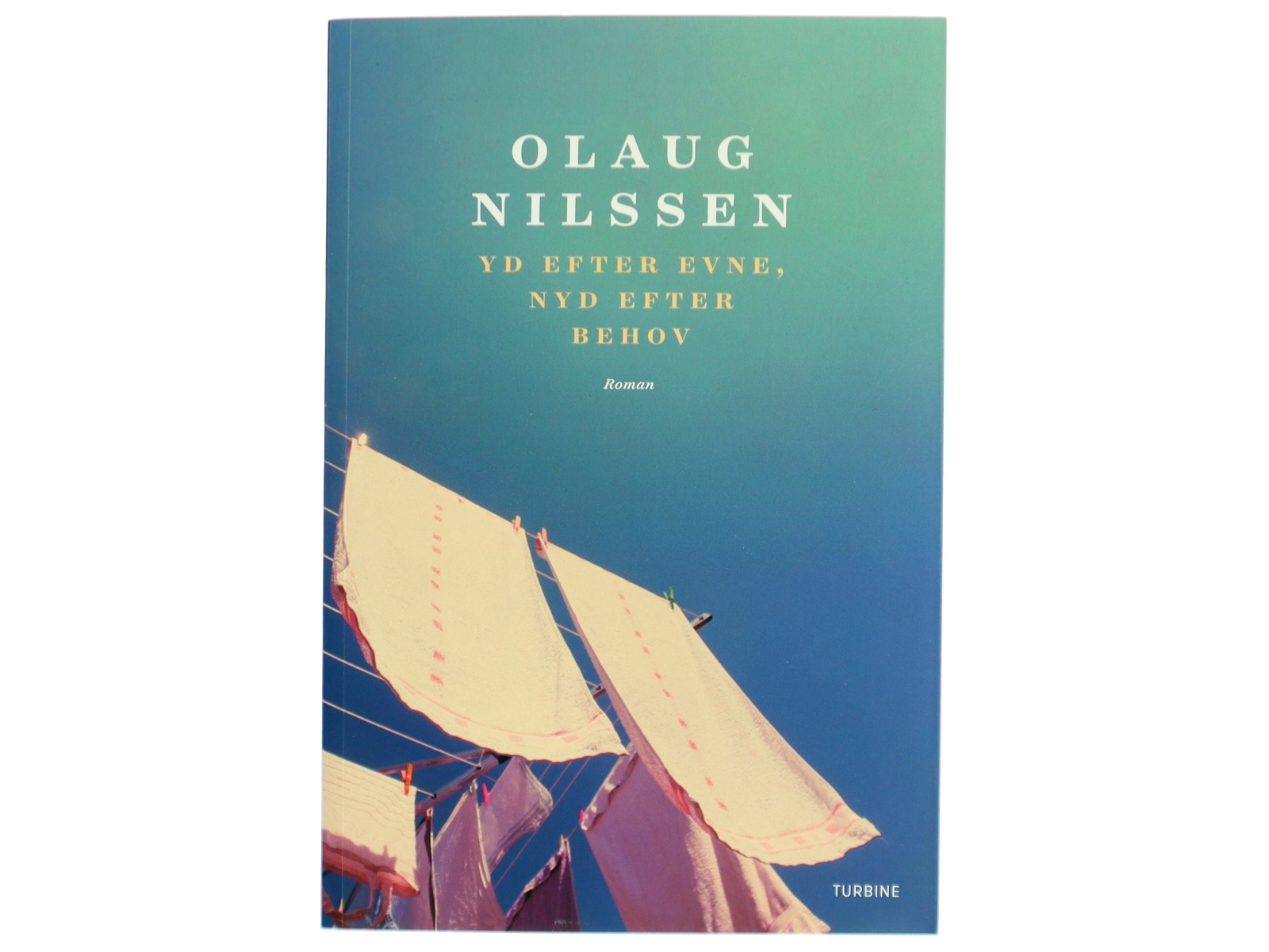Yd efter evne, nyd efter behov : roman af Olaug Nilssen (f. 1977) (Bog)