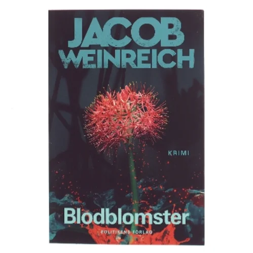 Blodblomster : krimi af Jacob Weinreich (Bog)