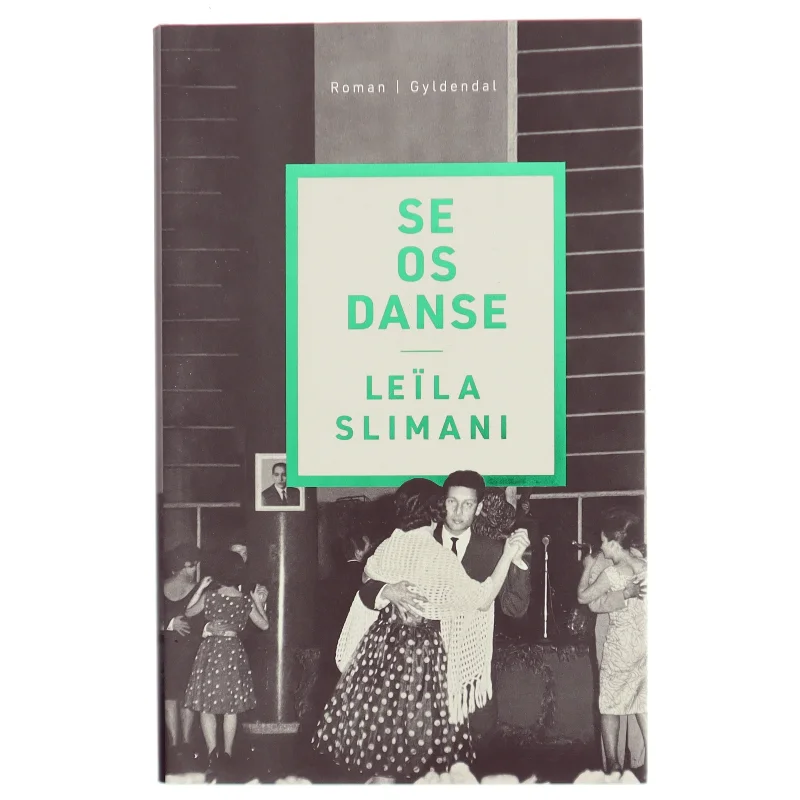 Se os danse af Leïla Slimani (f. 1981) (Bog)