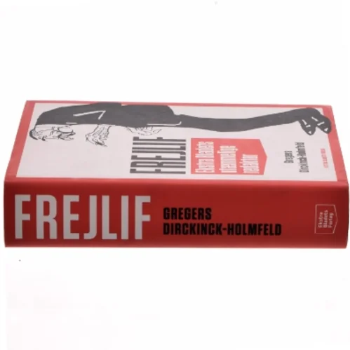 Frejlif : Ekstra Bladets utæmmelige redaktør af Gregers Dirckinck-Holmfeld (Bog)