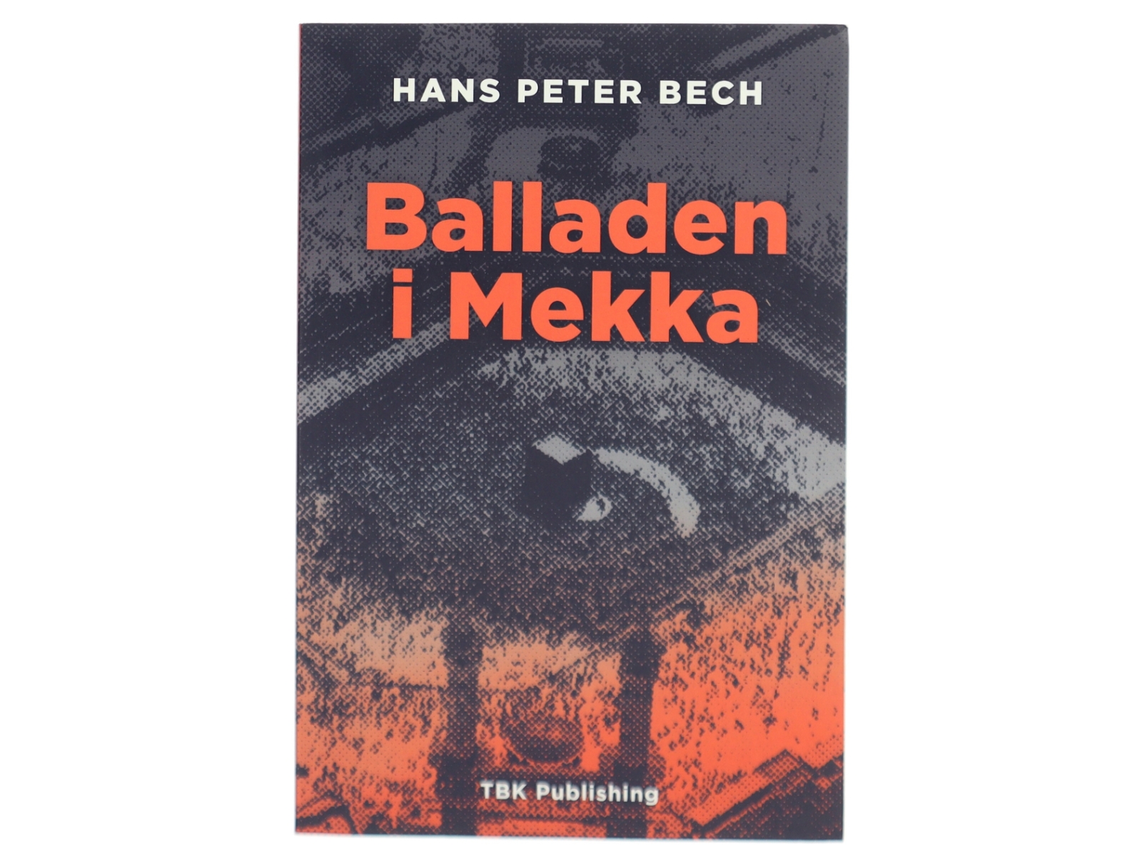 Balladen i Mekka af Hans Peter Bech (Bog)