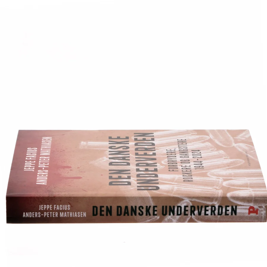 Den danske underverden : forbrydere, rockere og gangstere 1944-2024 af Jeppe Facius (Bog)