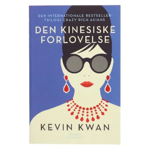 Den kinesiske forlovelse : roman af Kevin Kwan (Bog)