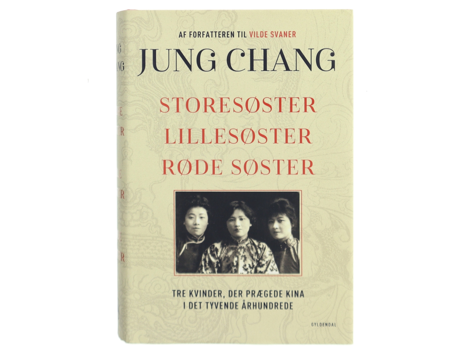 Storesøster, lillesøster, røde søster : tre kvinder, der prægede Kina i det tyvende århundrede af Jung Chang (Bog)