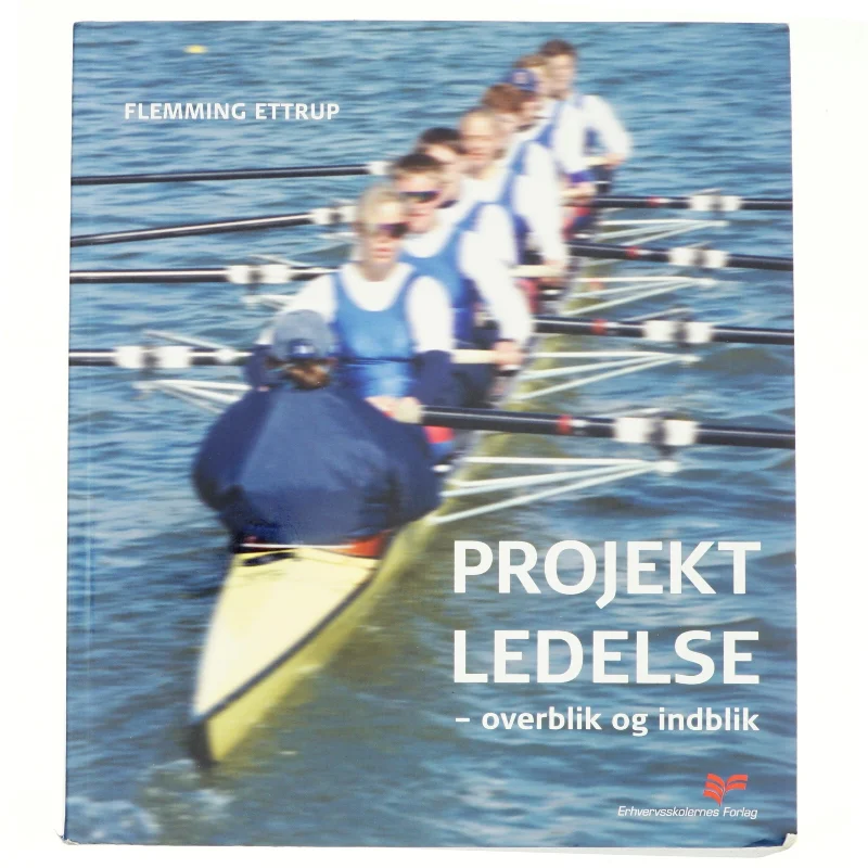 Projektledelse - overblik og indblik af Flemming Ettrup (f. 1947) (Bog)