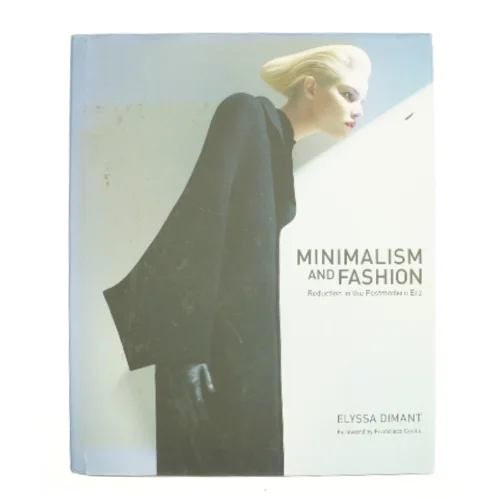 Minimalism and Fashion, Non-Fiction, Hardback, Elyssa Dimant af Dimant, Elyssa (Bog)