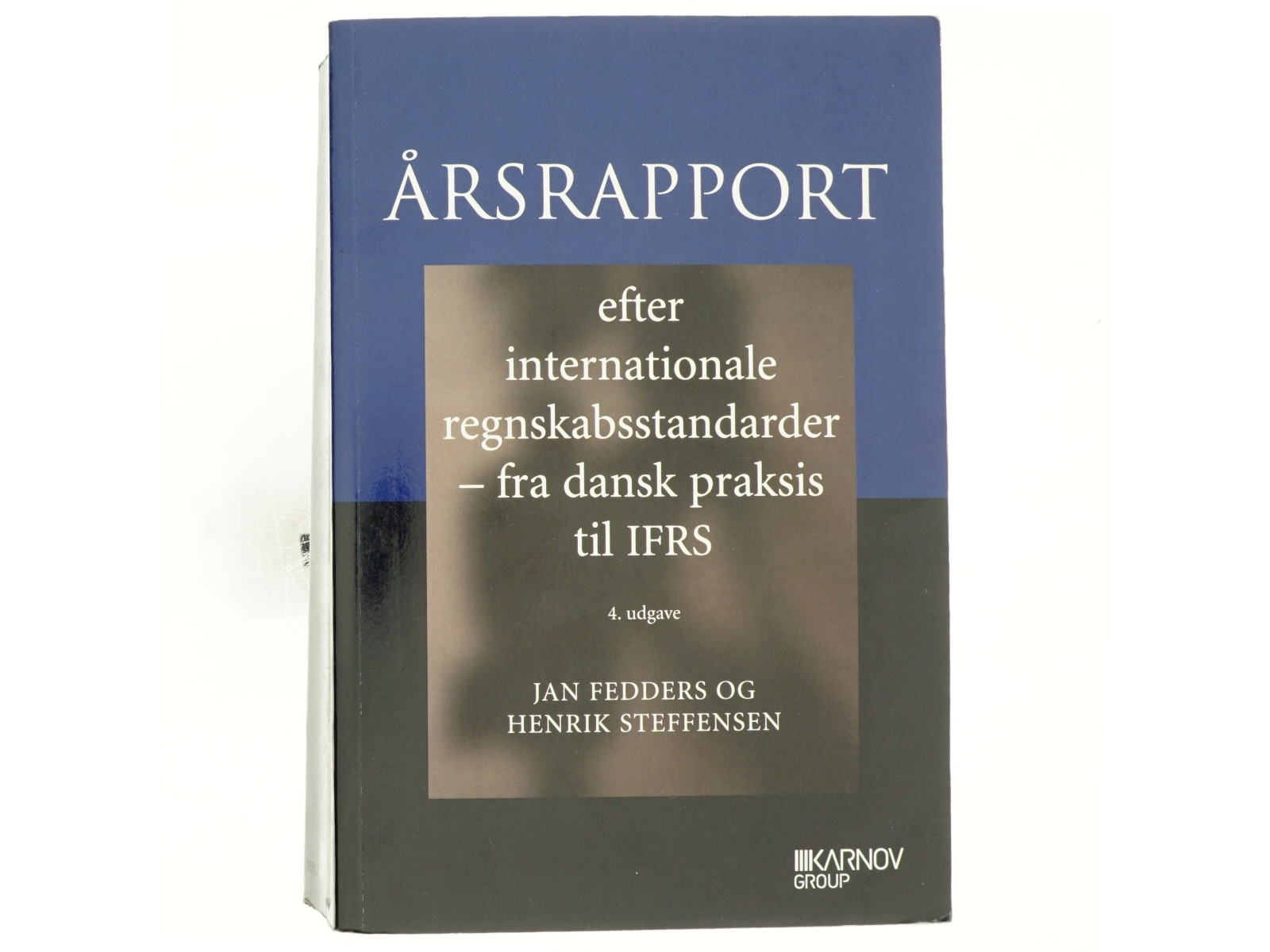 Årsrapport efter internationale regnskabsstandarder : fra dansk praksis til IFRS af Jan Fedders (Bog)