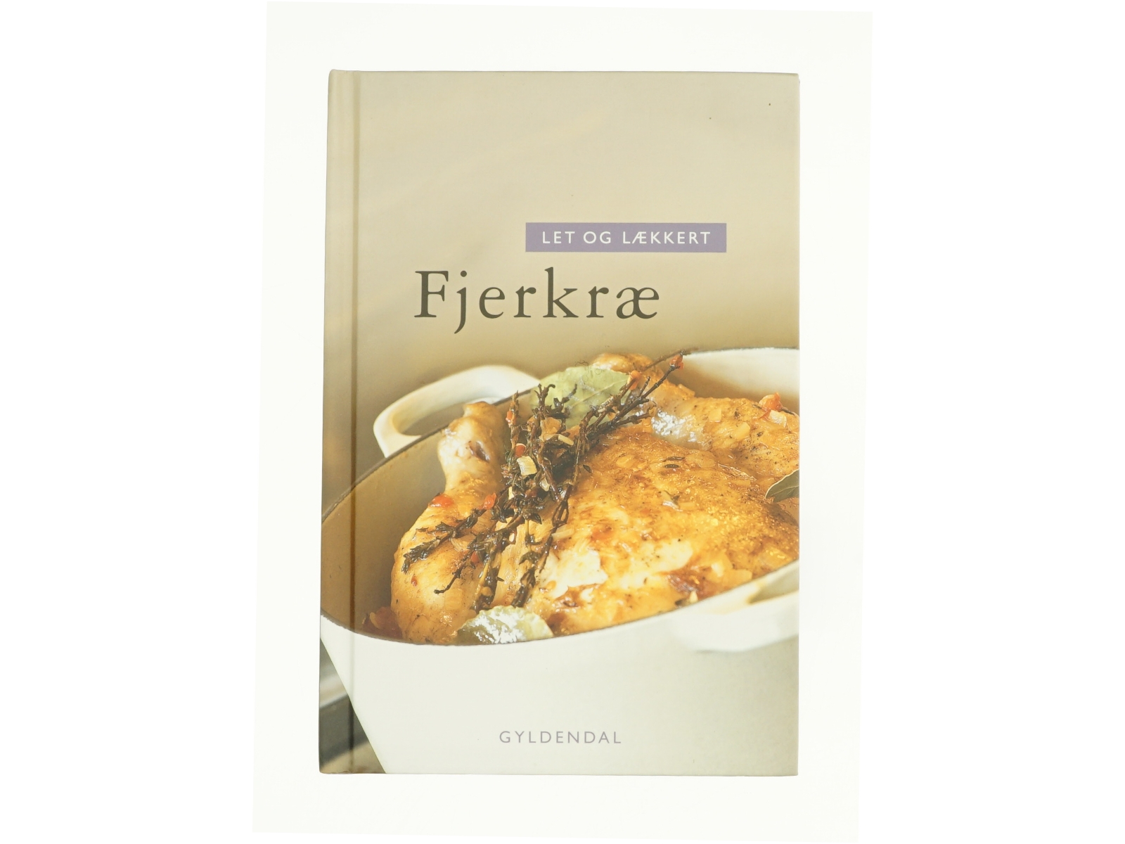 Let og lækkert fjerkræ af Bente Nissen Lundsgaard (Bog)