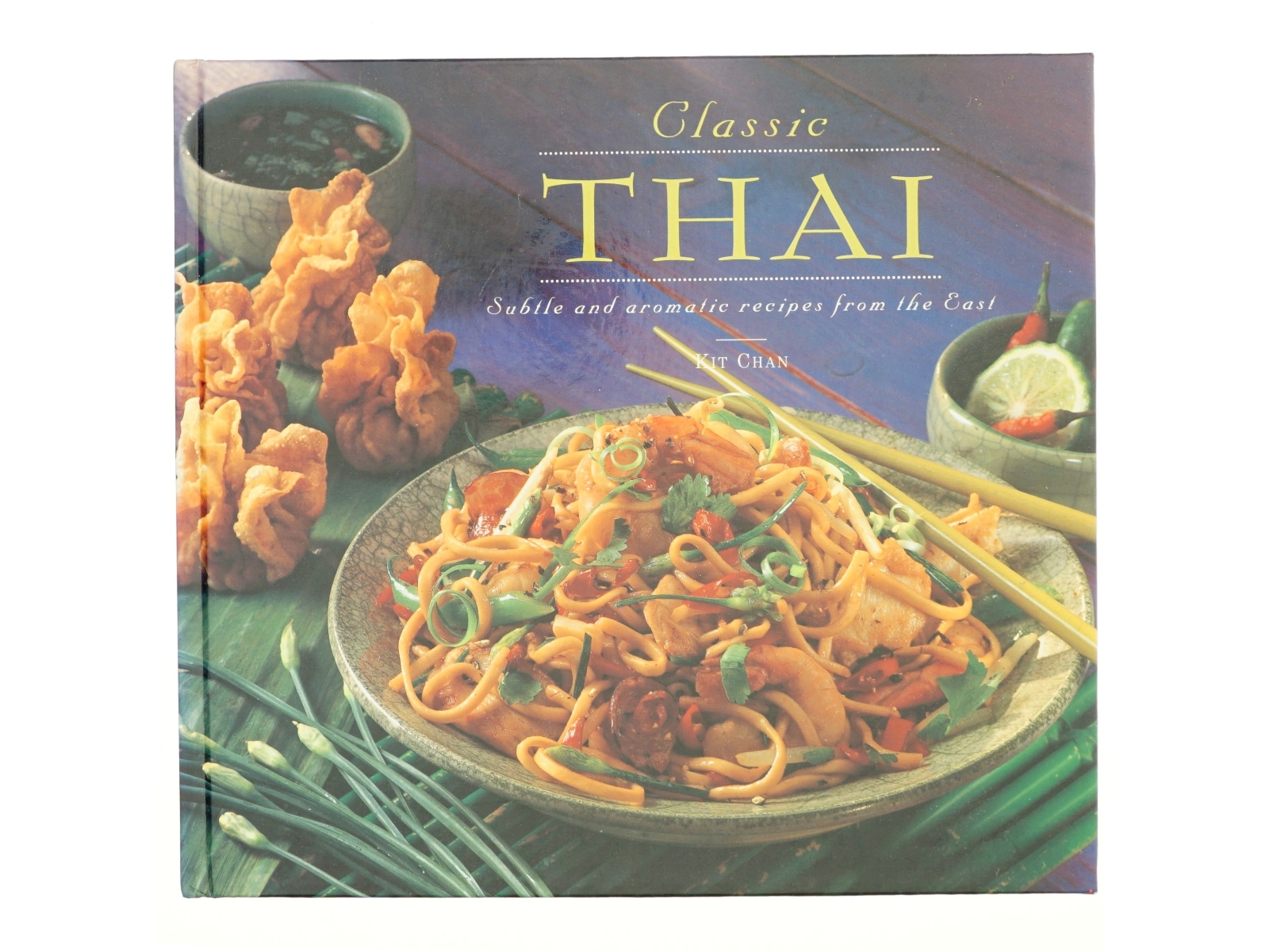 Classic Thai af Anness Publishing, Kit Chan (Bog)