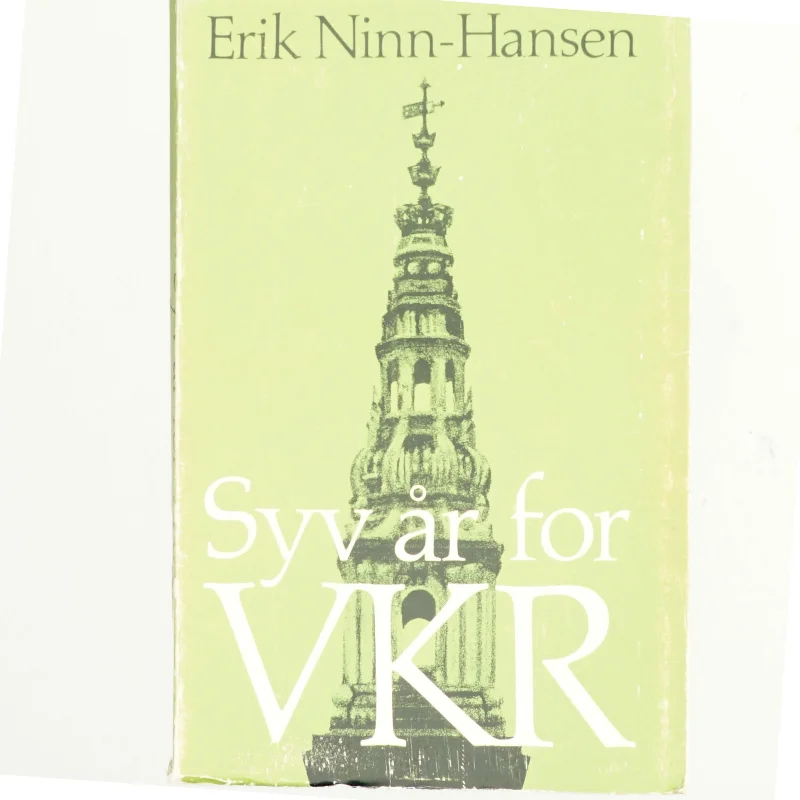 Syv år for VKR af Erik Ninn-Hansen
