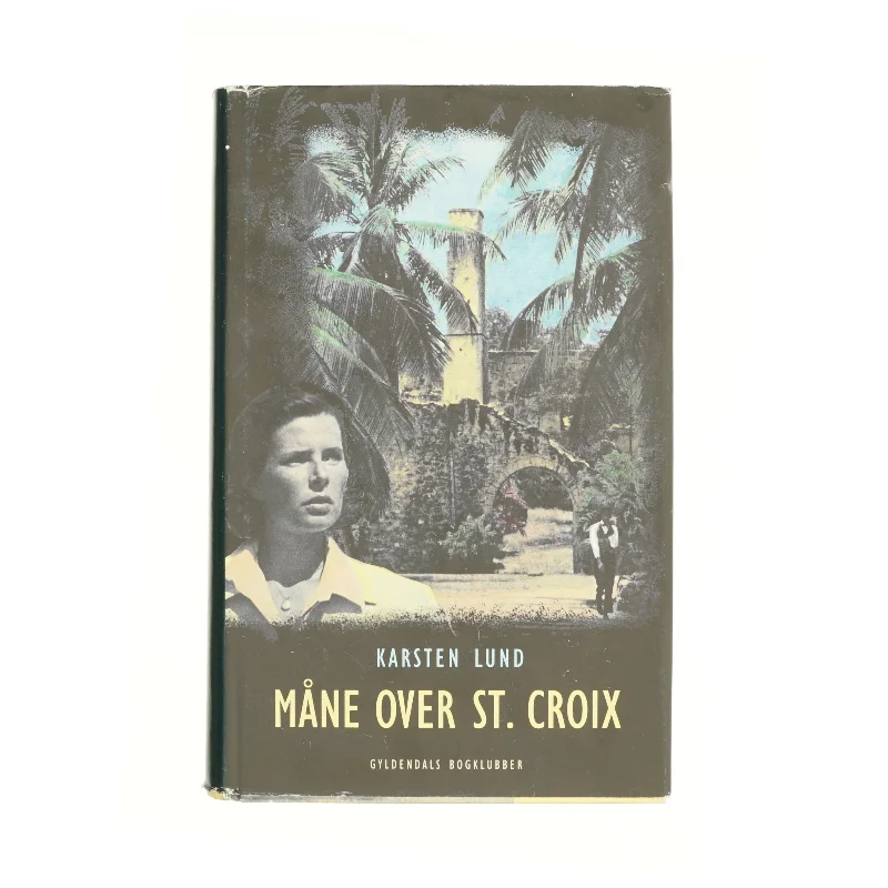 Måne over St. Croix af Karsten Lund (f. 1954) (Bog)