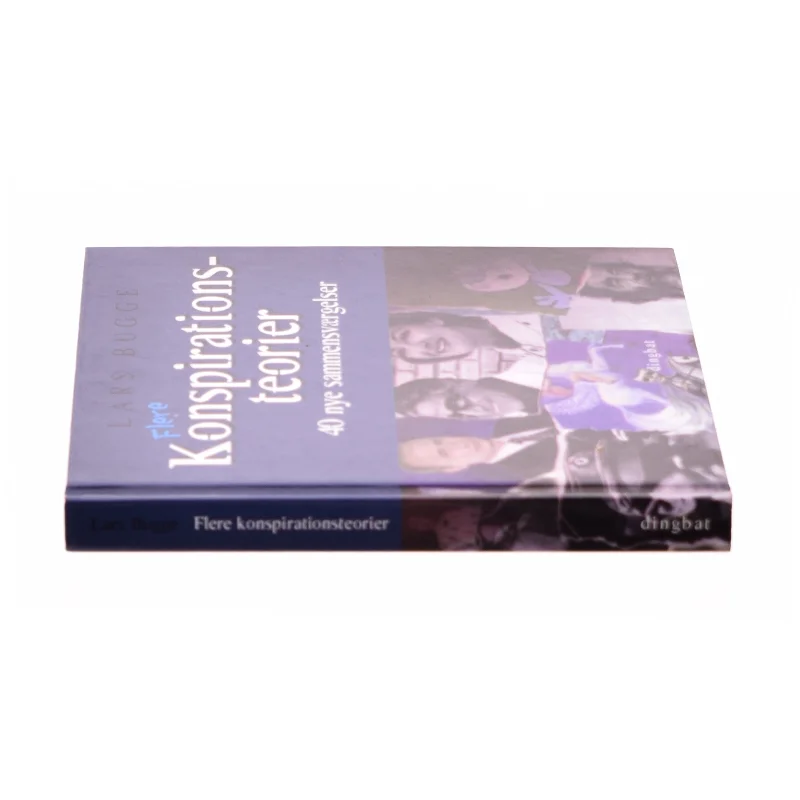 Flere konspirationsteorier : 40 nye sammensværgelser af Lars Bugge (Bog)