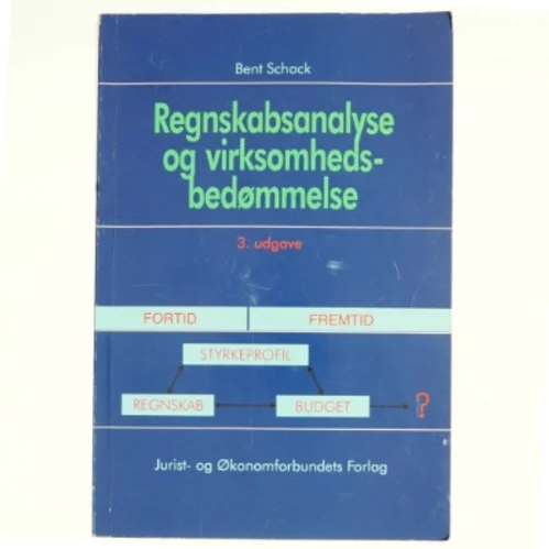 Regnskabsanalyse og virksomhedsbedømmelse af Bent Schack (Bog)