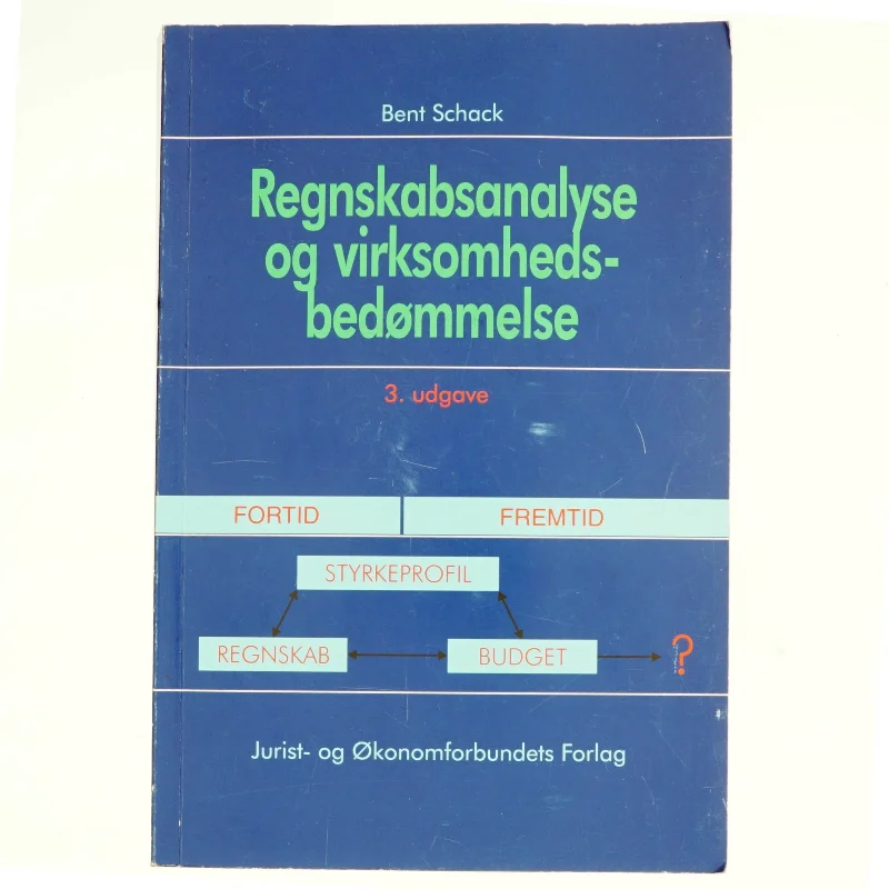 Regnskabsanalyse og virksomhedsbedømmelse af Bent Schack (Bog)