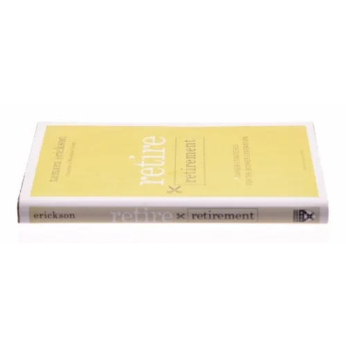 Retire Retirement : Career Strategies for the Boomer Generation by Tamara J. Erickson af Tamara Erickson (Bog)