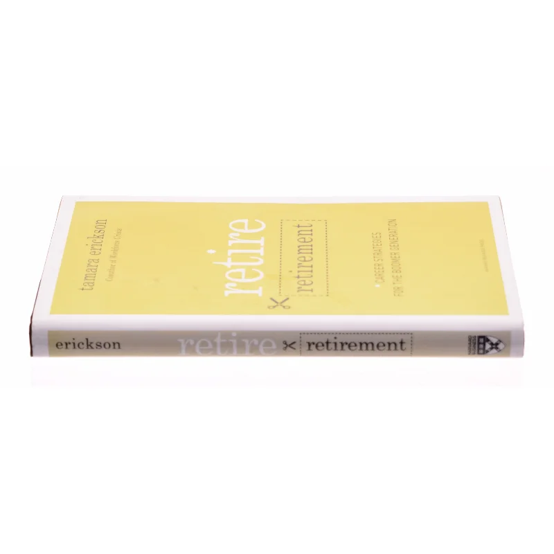 Retire Retirement : Career Strategies for the Boomer Generation by Tamara J. Erickson af Tamara Erickson (Bog)