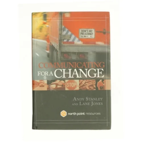 Communicating for a Change (Hardcover) af Andy Stanley (Bog)