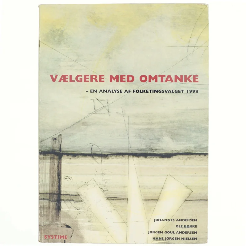 Vælgere med omtanke : en analyse af folketingsvalget 1998 af Johannes Andersen (f. 1950) (Bog)