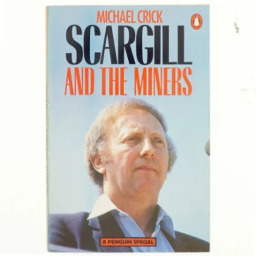 Scargill and the miners af Michael Crick (Bog)