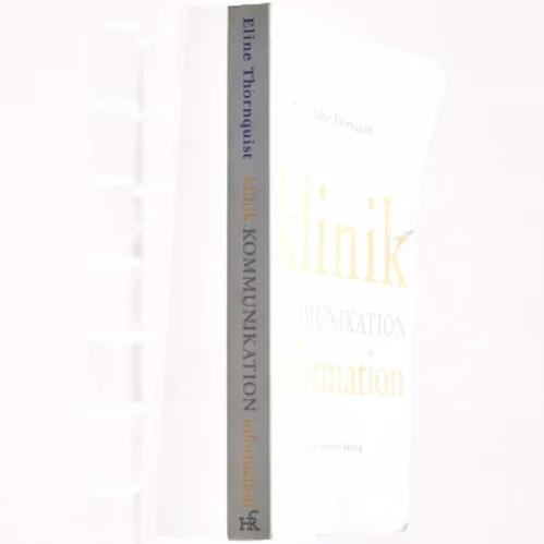 Klinik, kommunikation, information af Eline Thornquist (Bog)