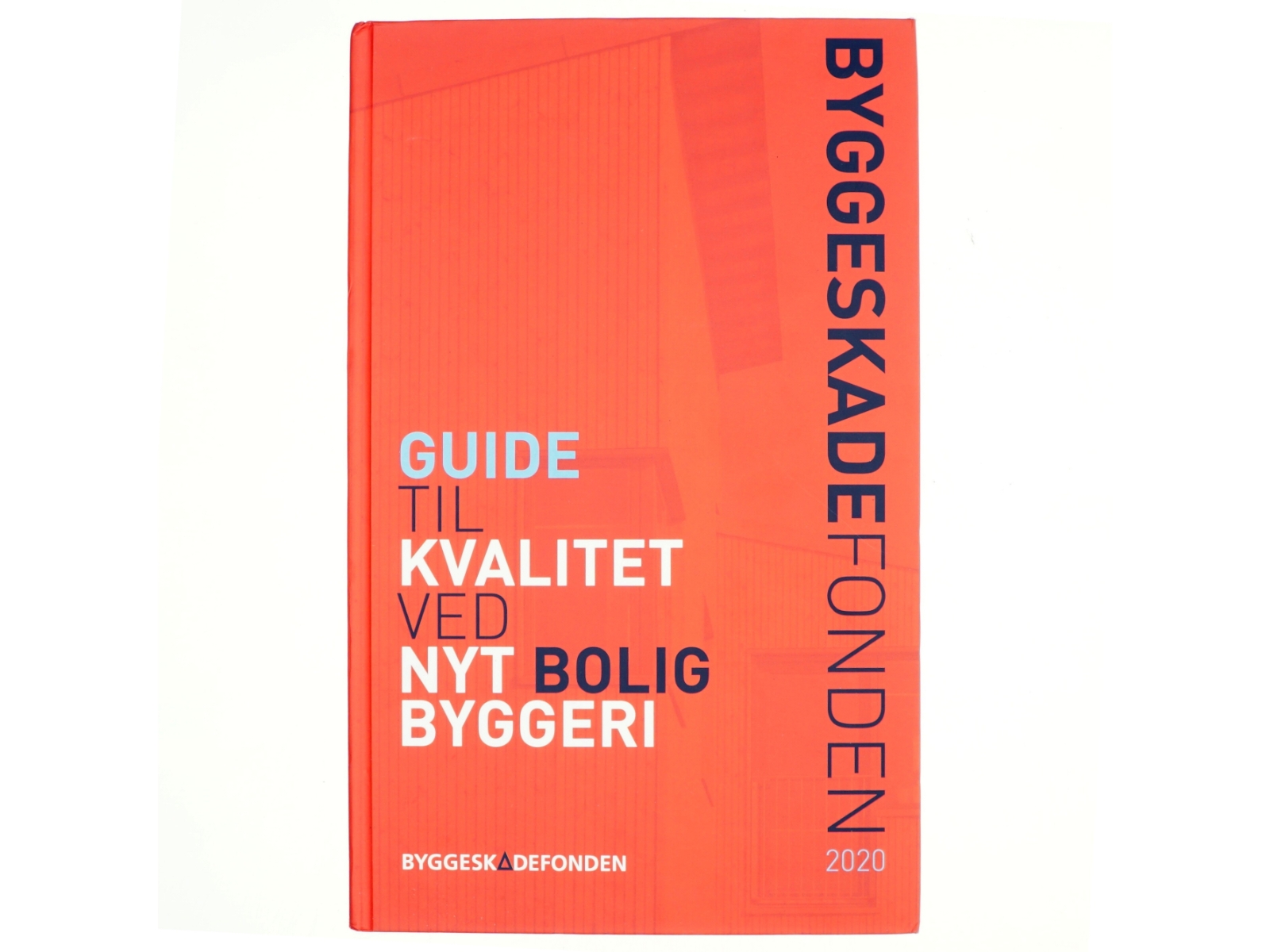Byggeskadefondens guide til kvalitet ved nyt boligbyggeri : form, funktion, teknik (Bog)