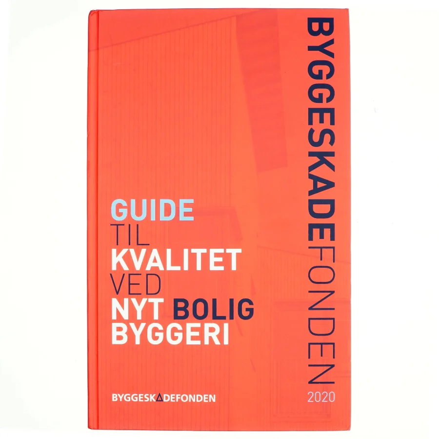 Byggeskadefondens guide til kvalitet ved nyt boligbyggeri : form, funktion, teknik (Bog)