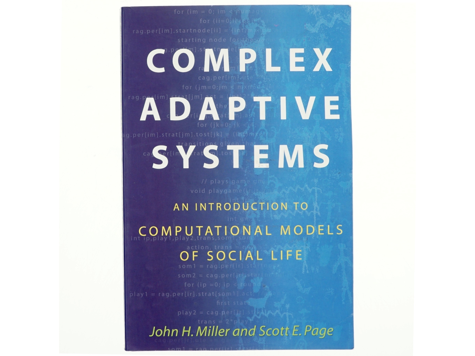 Complex adaptive systems : an introduction to computational models of social life af John H. Miller (Bog)