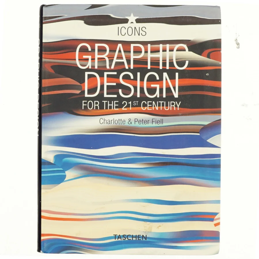 Graphic design for the 21st century : Grafikdesign im 21. Jahrhundert = Le design graphique au 21e siécle (Bog)