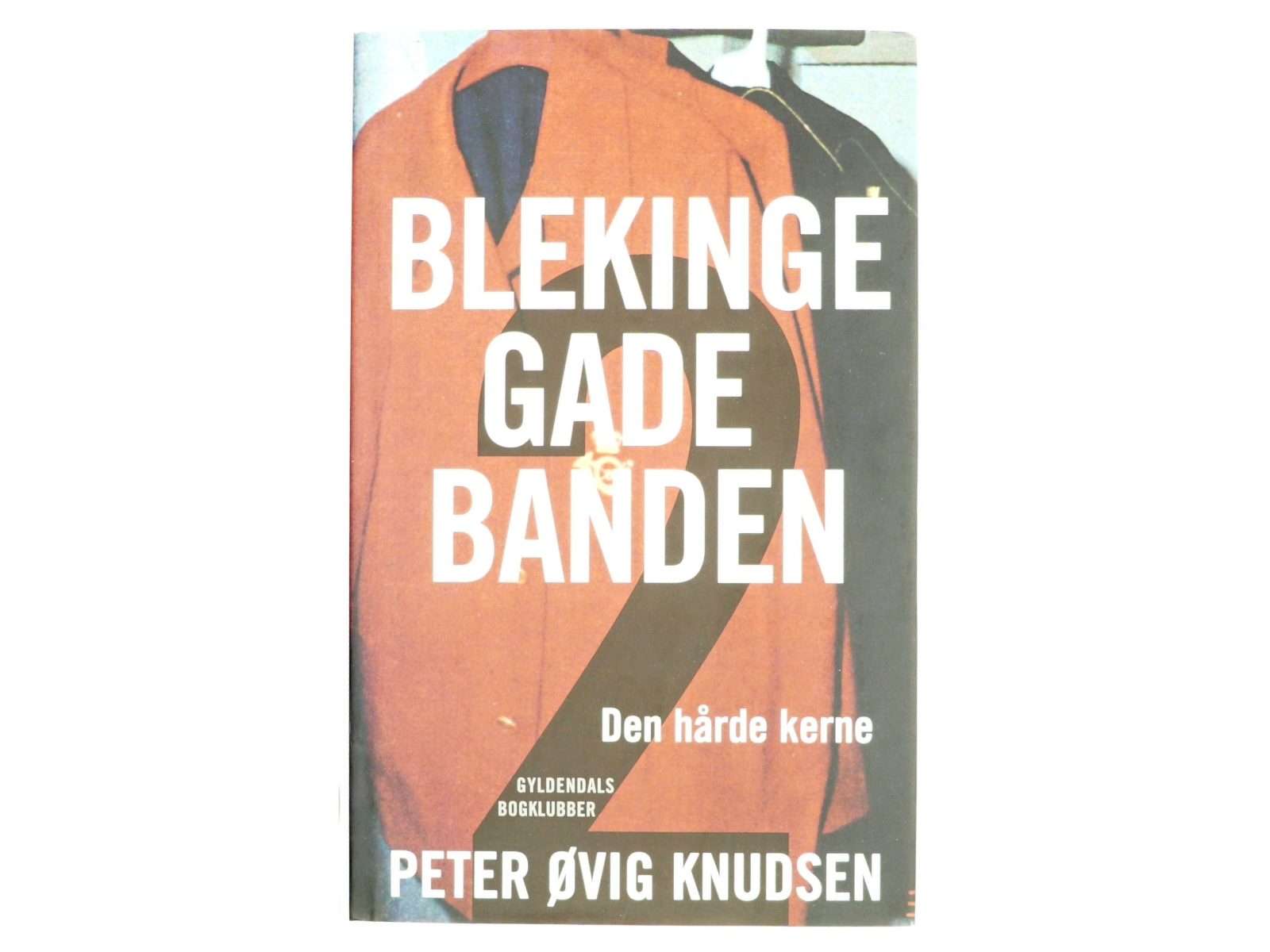Blekingegadebanden. Bind 2, Den hårde kerne af Peter Øvig Knudsen (Bog)