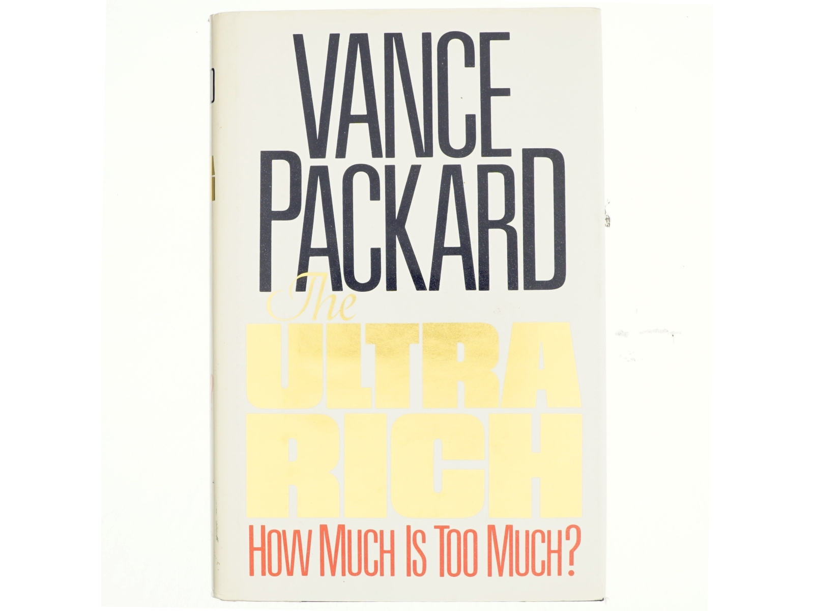 The ultra rich : how much is too much? af Vance Packard (Bog)