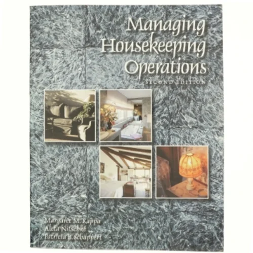 Managing Housekeeping Operations af Margaret M. Kappa, Aleta Nitschke, Patricia B. Schappert (Bog)