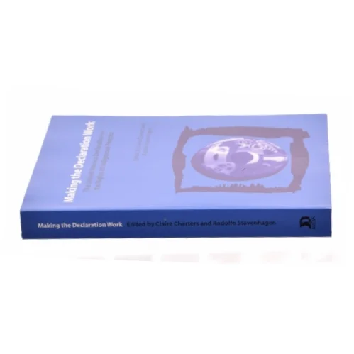Making the Declaration Work: the United Nations Declaration on the Rights of Indigenous Peoples (Bog)
