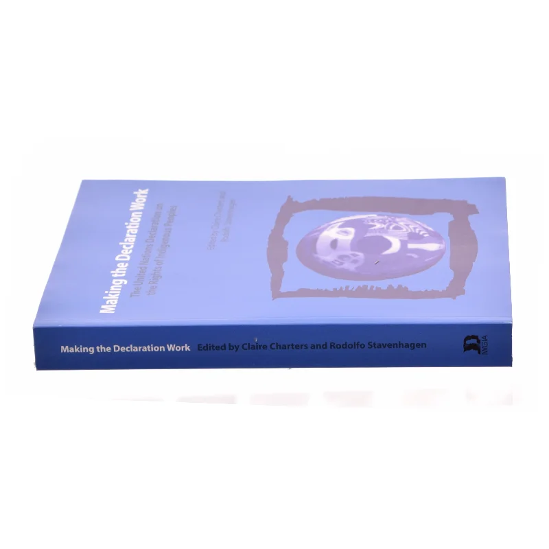 Making the Declaration Work: the United Nations Declaration on the Rights of Indigenous Peoples (Bog)