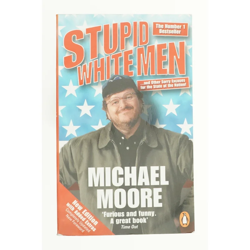 Stupid White Men : and Other Sorry Excuses for the State of the Nation by Michael Moore af Moore, Michael (Bog)
