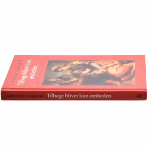 Tilbage bliver kun ømheden af Kirsten Sarauw