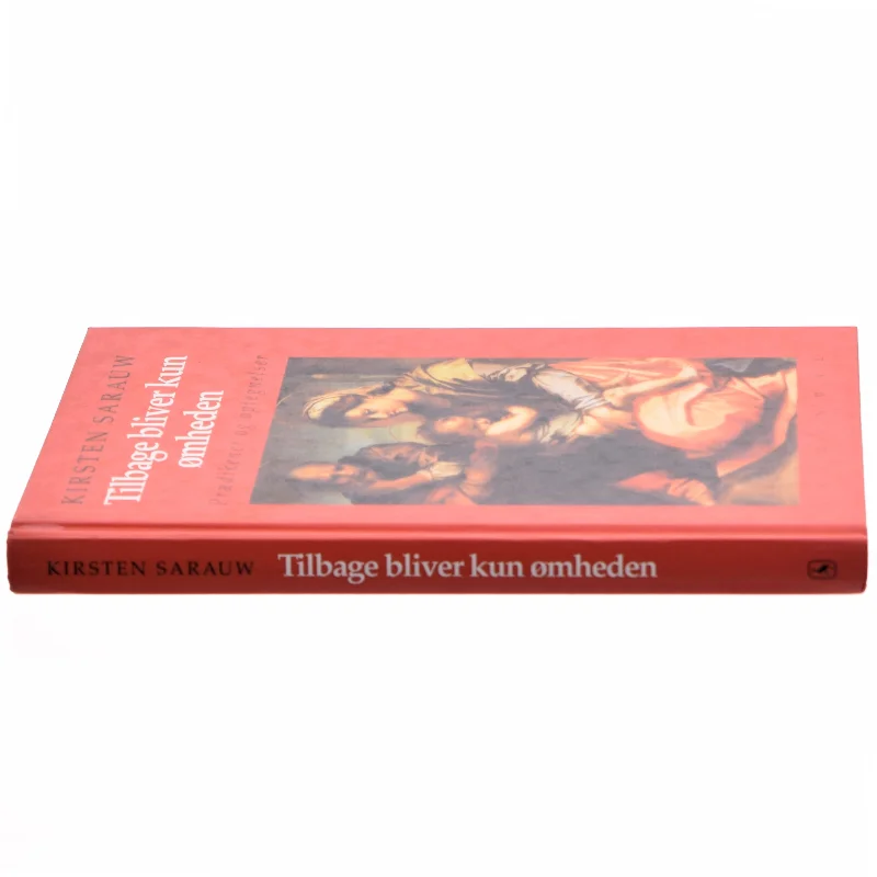 Tilbage bliver kun ømheden af Kirsten Sarauw