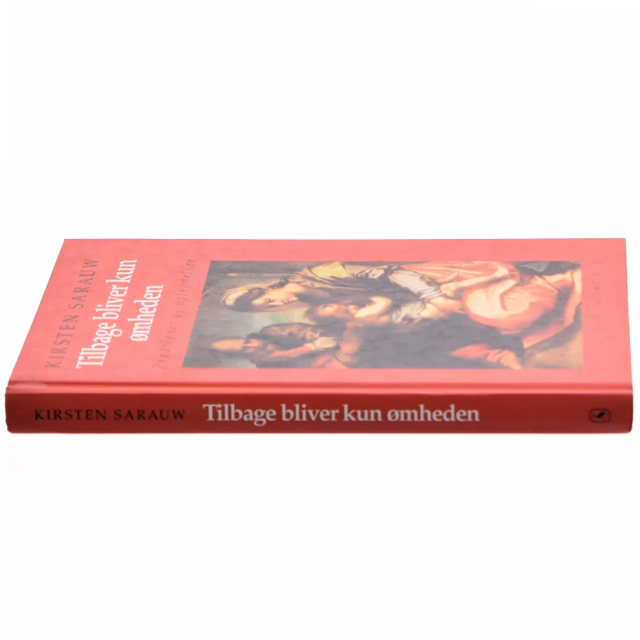 Tilbage bliver kun ømheden af Kirsten Sarauw