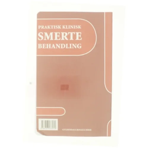 Praktisk klinisk smertebehandling (Bog)