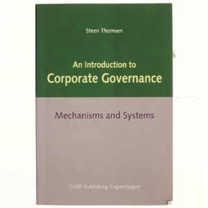 An introduction to corporate governance : mechanisms and systems af Steen Thomsen (f. 1959) (Bog)