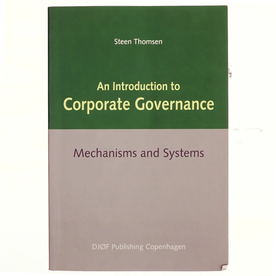 An introduction to corporate governance : mechanisms and systems af Steen Thomsen (f. 1959) (Bog)
